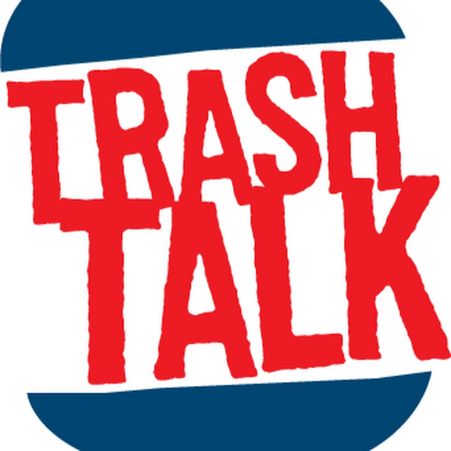 Trash Talk YouTube