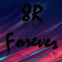 8R forever