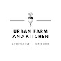 Urban Farm and Kitchen