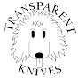 Transparent Knives