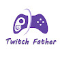 Twitch Father