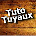 Tuto Tuyaux