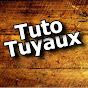 Tuto Tuyaux