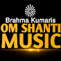 Brahma Kumaris Om Shanti Music