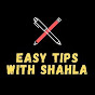 Easy Tips With Shahla