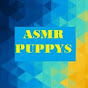 ASMR PUPPYS