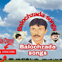 Balochzada songs 