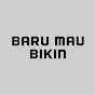 Baru Mau Bikin