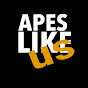 Apes Like Us