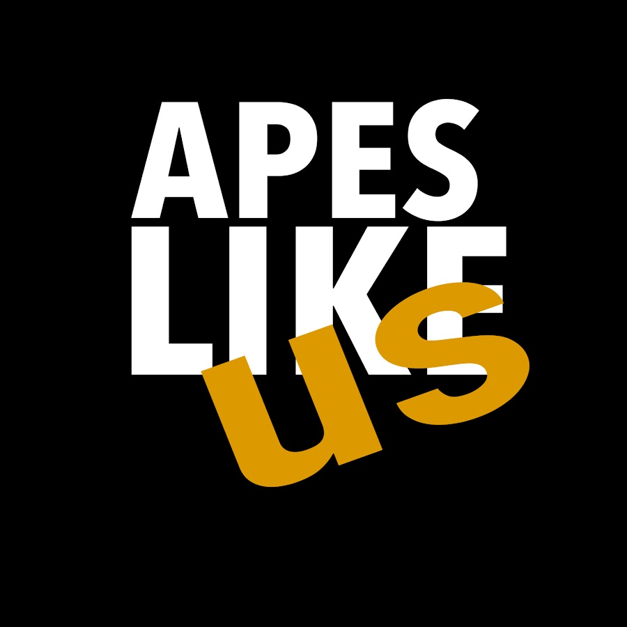 Apes Like Us