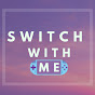 Switch With Me