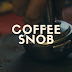 Coffee Snob