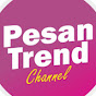 Pesan Trend Channel