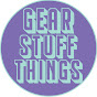 Gear, Stuff and Things