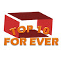 TOP 10 For Ever