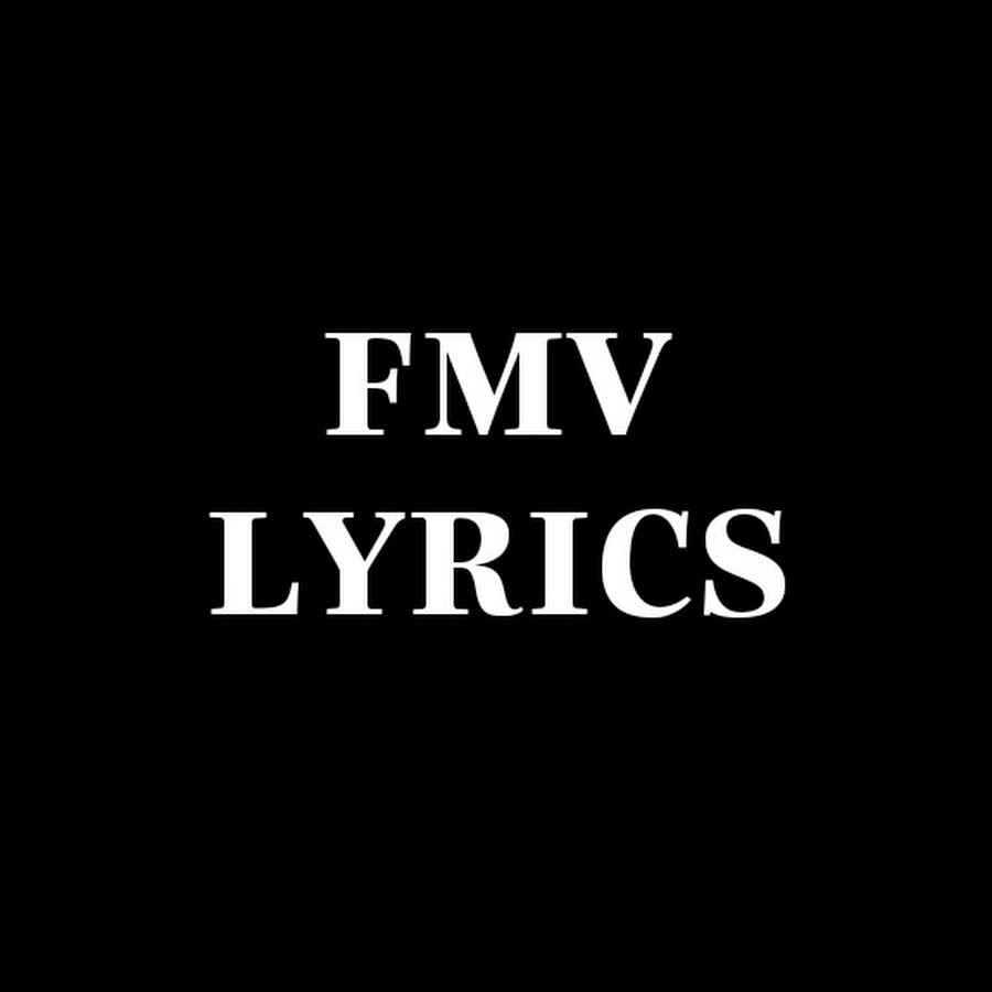 Fmv Lyrics Youtube