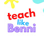 Teach Like Benni