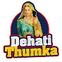 Dehati Thumka