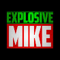 EXPLOSIVE MIKE