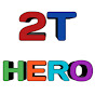 2T HERO