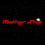 MotherShip MotherShip