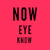 Now Eye Know