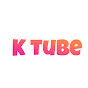 K tube