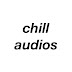 chill audios