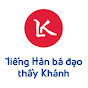 Tiếng Hàn Bá Đạo Thầy Khánh