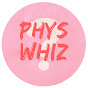 Phys Whiz