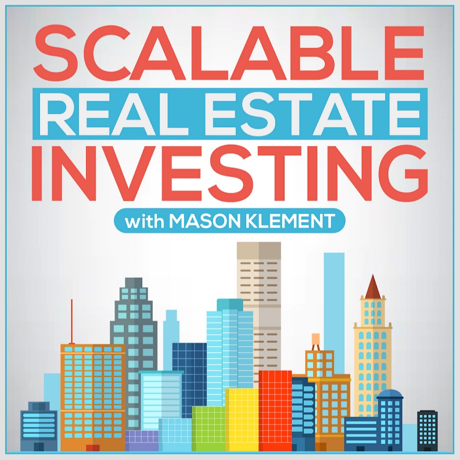 Scalable Real Estate Investing with Mason Klement