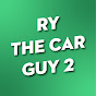 Ry The Car Guy 2