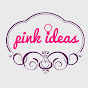 Pink Ideas