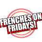 Frenches on Fridays