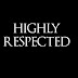 Highly Respected