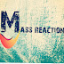 Mass Reaction