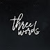 Three Words Podcast