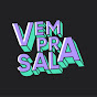 VEM PRA SALA