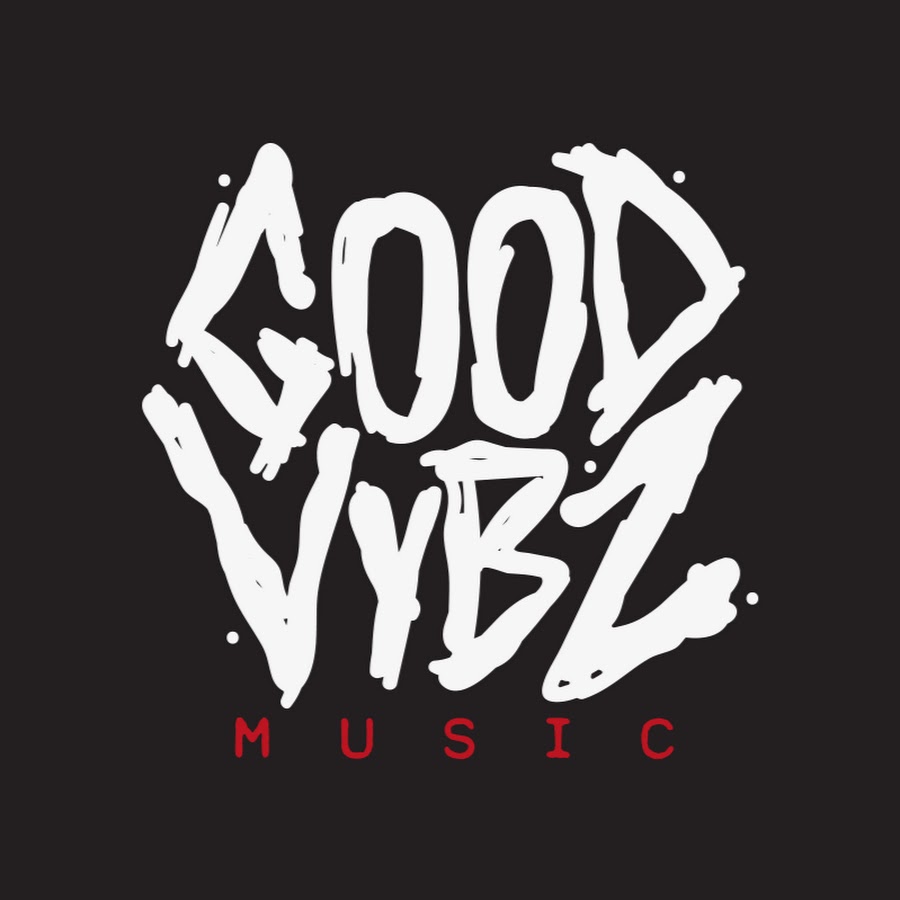 Good Vybz Music @GoodVybzMusic