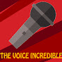 The Voice Incredible