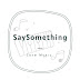 SaySomething