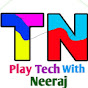 Play tech with Neeraj