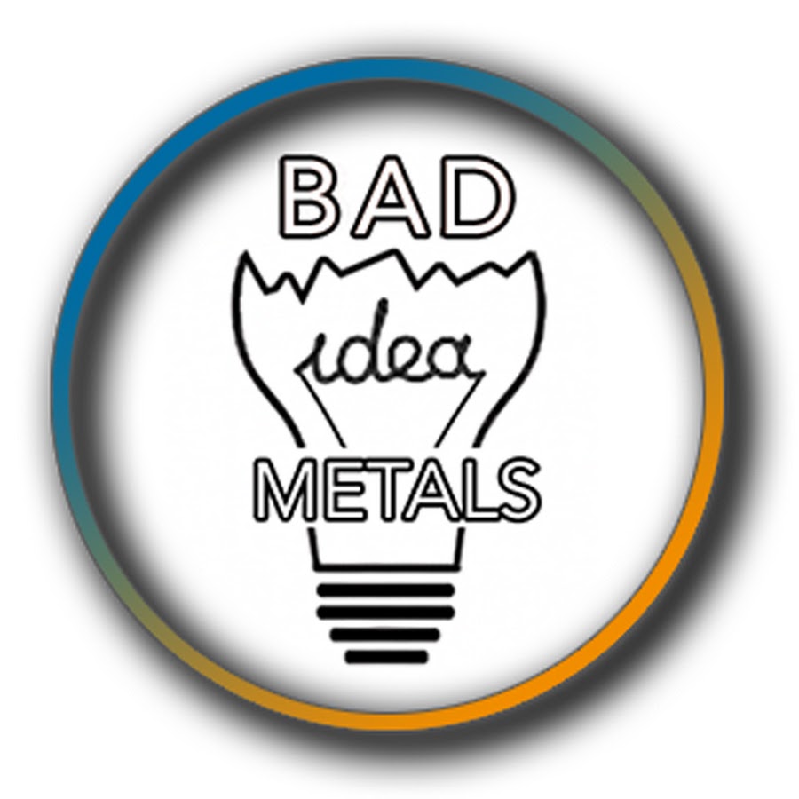 Bad Idea Metals