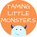 Taming Little Monsters