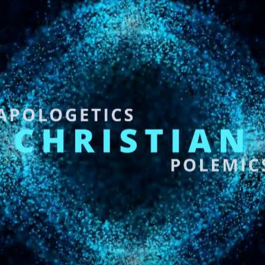 Christian Apologetics & Polemics
