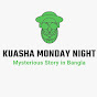 Kuasha Monday Night