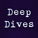 Deep Dives