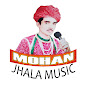 MOHAN JHALA MUSIC