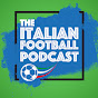 The Italian Football Podcast