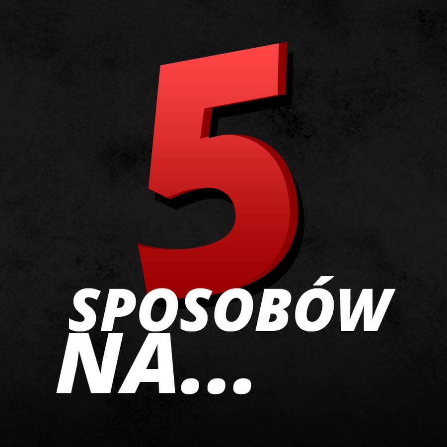 5 Sposobów na... @5SposobowNa